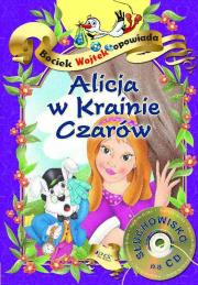 Alicja w Krainie Czarów Bociek Wojtek opowiada. Autor: Opracowanie zbiorowe. Dadada.pl Okładka książki Alicja w Krainie Czarów Bociek Wojtek opowiada
