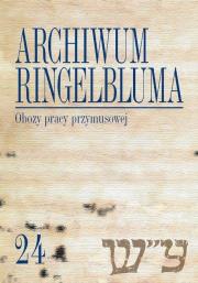 Archiwum Ringelbluma. Konspiracyjne Archiwum Getta Warszawy, tom 24, Obozy pracy przymusowej. Wydawca: Wydawnictwo Uniwersytetu Warszawskiego. Dadada.pl Opakowanie Archiwum Ringelbluma. Konspiracyjne Archiwum Getta Warszawy, tom 24, Obozy pracy przymusowej