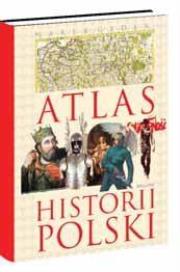 Atlas historii Polski. Autor: Gędek Marek. Dadada.pl Okładka książki Atlas historii Polski