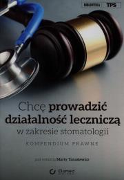 Chcę prowadzić działalność leczniczą w zakresie stomatologii. Wydawca: Elamed. Dadada.pl Opakowanie Chcę prowadzić działalność leczniczą w zakresie stomatologii