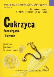 Cukrzyca zapobieganie i leczenie. Autor: Mirosław Jarosz, Longina Kłosiewicz-Latoszek. Dadada.pl Okładka książki Cukrzyca zapobieganie i leczenie