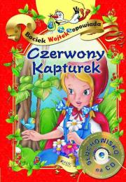 Czerwony Kapturek Bociek Wojtek opowiada. Autor: Opracowanie zbiorowe. Dadada.pl Okładka książki Czerwony Kapturek Bociek Wojtek opowiada