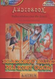 Dlaczego zając ma kusy ogon - Audiobook. Autor: Lech Tkaczyk. Dadada.pl Okładka książki Dlaczego zając ma kusy ogon - Audiobook