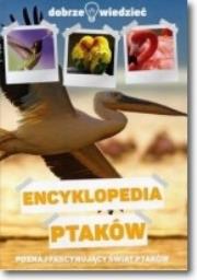 Dobrze Wiedzieć - Encyklopedia Ptaków. Autor: Anna Przybyłowicz. Łukasz Przybyłowicz. Dadada.pl Okładka książki Dobrze Wiedzieć - Encyklopedia Ptaków
