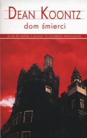 Dom śmierci. Autor: Koontz Dean. Dadada.pl Okładka książki Dom śmierci