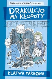 Drakulcio ma kłopoty Klątwa faraona. Autor: magdalena Pinkwart, Pinkwart Sergiusz. Dadada.pl Okładka książki Drakulcio ma kłopoty Klątwa faraona