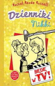 Dzienniki Nikki Będę w TV. Autor: Rachel Renee Russell. Dadada.pl Okładka książki Dzienniki Nikki Będę w TV