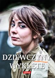 Dziewczyny wyklęte BR. Autor: Nowak Szymon. Dadada.pl Okładka książki Dziewczyny wyklęte BR