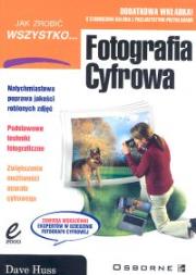 Fotografia cyfrowa. Autor: Huss Dave. Dadada.pl Okładka książki Fotografia cyfrowa