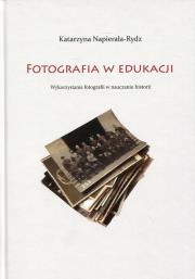 Fotografia w edukacji. Autor: Napierała-Rydz Katarzyna. Dadada.pl Okładka książki Fotografia w edukacji