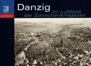 Gdańsk na fotografii lotniczej z okresu międzywojennego. Autor: Wojciech Szymański, Barylewska-Szymańska Ewa, Urban Thomas. Dadada.pl Okładka książki Gdańsk na fotografii lotniczej z okresu międzywojennego