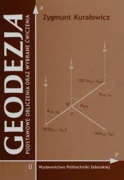 GEODEZJA PODSTAWOWE OBLICZENIA ORAZ WYBRANE CWICZENIA. Autor: Kurałowicz Zygmunt. Dadada.pl Okładka książki GEODEZJA PODSTAWOWE OBLICZENIA ORAZ WYBRANE CWICZENIA