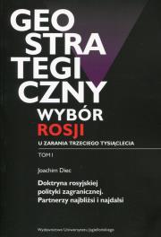 Okładka książki Geostrategiczny wybór Rosji u zarania trzeciego tysiąclecia Tom 1