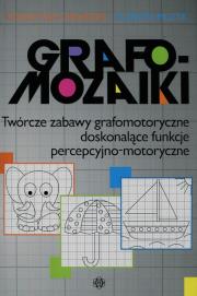 Okładka książki Grafomozaiki Twórcze zabawy grafomotoryczne doskonalące funkcje percepcyjno-motoryczne