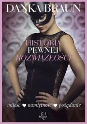 Historia pewnej rozwiązłości. Autor: Braun Danka. Dadada.pl Okładka książki Historia pewnej rozwiązłości