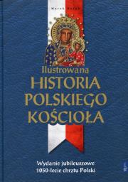 Okładka książki Ilustrowana Historia Polskiego Kościoła