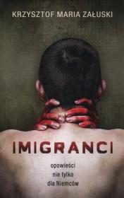 Imigranci. Autor: Krzysztof Maria Załuski. Dadada.pl Okładka książki Imigranci
