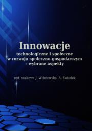 Innowacje technologiczne i społeczne w rozwoju społeczno-gospodarczym wybrane aspekty. Wydawca: IVG. Dadada.pl Opakowanie Innowacje technologiczne i społeczne w rozwoju społeczno-gospodarczym wybrane aspekty