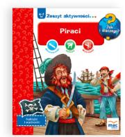 Jak i dlaczego! Piraci. Autor: Agata Świerczek Joanna Kołat Sylwia Wyszogrodzka. Dadada.pl Okładka książki Jak i dlaczego! Piraci