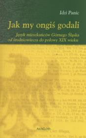 Jak my ongiś godali. Autor: Panic Idzi. Dadada.pl Okładka książki Jak my ongiś godali