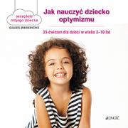 Jak nauczyć dziecko optymizmu. Autor: Gilles Diederichs. Dadada.pl Okładka książki Jak nauczyć dziecko optymizmu