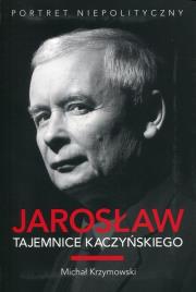 Okładka książki Jarosław. Tajemnice Kaczyńskiego. Portret niepolityczny (opr
