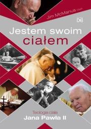 Jestem swoim ciałem. Teologia ciała Jana Pawła II. Autor: Jim McManus CSsR. Dadada.pl Okładka książki Jestem swoim ciałem. Teologia ciała Jana Pawła II