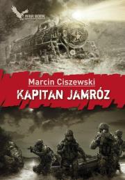 Kapitan Jamróz. Autor: Marcin Ciszewski. Dadada.pl Okładka książki Kapitan Jamróz