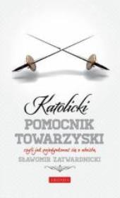 Katolicki pomocnik towarzyski...Audiobook. Autor: Zatwardnicki Sławomir. Dadada.pl Okładka książki Katolicki pomocnik towarzyski...Audiobook