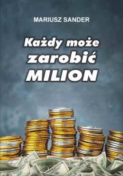 Okładka książki Każdy może zarobić milion