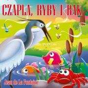 Klasyka wierszyka. Czapla, ryby i rak w.2015. Autor: Jean de la Fontaine. Dadada.pl Okładka książki Klasyka wierszyka. Czapla, ryby i rak w.2015