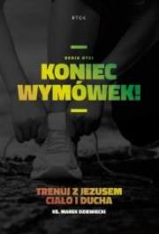 Koniec wymówek! Trenuj z Jezusem ciało i ducha - Audiobook. Autor: Ks. Marek Dziewiecki. Dadada.pl Okładka książki Koniec wymówek! Trenuj z Jezusem ciało i ducha - Audiobook