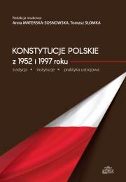 Opakowanie Konstytucje polskie z 1952 i 1997 roku tradycja instytucje praktyka ustrojowa