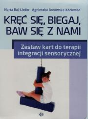 Kręć się, biegaj, baw się z nami Zestaw kart do terapii integracji sensorycznej. Autor: Marta Baj-Leder, Agnieszka Borowska-Kociemba. Dadada.pl Okładka książki Kręć się, biegaj, baw się z nami Zestaw kart do terapii integracji sensorycznej