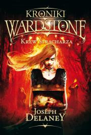 Kroniki Wardstone 10. Krew Stracharza. Autor: Joseph Delaney. Dadada.pl Okładka książki Kroniki Wardstone 10. Krew Stracharza