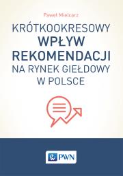 Okładka książki Krótkookresowy wpływ rekomendacji na rynek giełdowy w Polsce