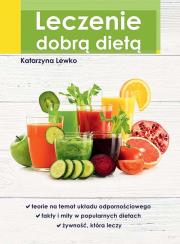 Leczenie dobrą dietą. Autor: Katarzyna Lewko. Dadada.pl Okładka książki Leczenie dobrą dietą