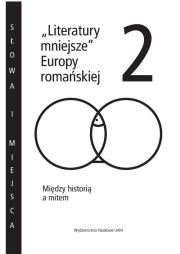 Literatury mniejsze Europy romańskiej 2. Autor: Loba Mirosław, Gregori Alfons, Łuczak Barbara. Dadada.pl Okładka książki Literatury mniejsze Europy romańskiej 2