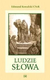Ludzie słowa. Autor: Edmund Kowalski CSsR. Dadada.pl Okładka książki Ludzie słowa