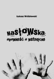 Okładka książki Masłowska opowieść o wstręcie