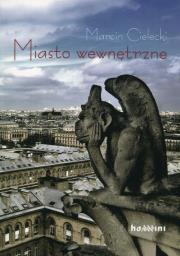 Miasto wewnętrzne. Autor: Cielecki Marcin. Dadada.pl Okładka książki Miasto wewnętrzne
