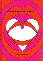 Miłosny performans. Autor: Zofia Krawiec. Dadada.pl Okładka książki Miłosny performans