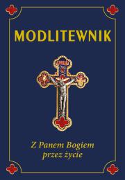 Modlitewnik z Panem Bogiem przez życie. Autor: Smoliński Leszek. Dadada.pl Okładka książki Modlitewnik z Panem Bogiem przez życie