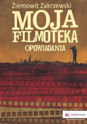 Okładka książki Moja filmoteka. Opowiadania