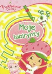 Okładka książki Moje labirynty. Truskawkowe Ciastko