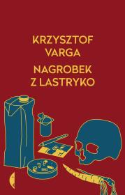 Nagrobek z lastryko. Autor: Varga Krzysztof. Dadada.pl Okładka książki Nagrobek z lastryko