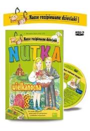 Okładka książki Nasze rozśpiewane dzieciaki. Nutka wielkanocna +CD