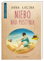 Niebo nad pustynią. Autor: Łacina Anna. Dadada.pl Okładka książki Niebo nad pustynią