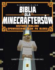 Nieoficjalna Biblia dla Minecraftersów. Autor: Christopher Miko, Garrett Romines. Dadada.pl Okładka książki Nieoficjalna Biblia dla Minecraftersów