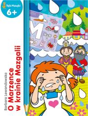 O Marzence w krainie Mazgalii. Autor: Barbara Lewandowska-Szwarc. Dadada.pl Okładka książki O Marzence w krainie Mazgalii